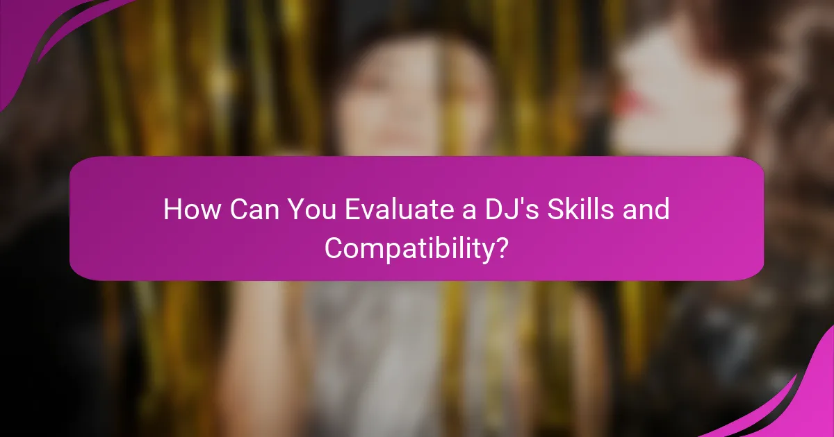 How Can You Evaluate a DJ's Skills and Compatibility?