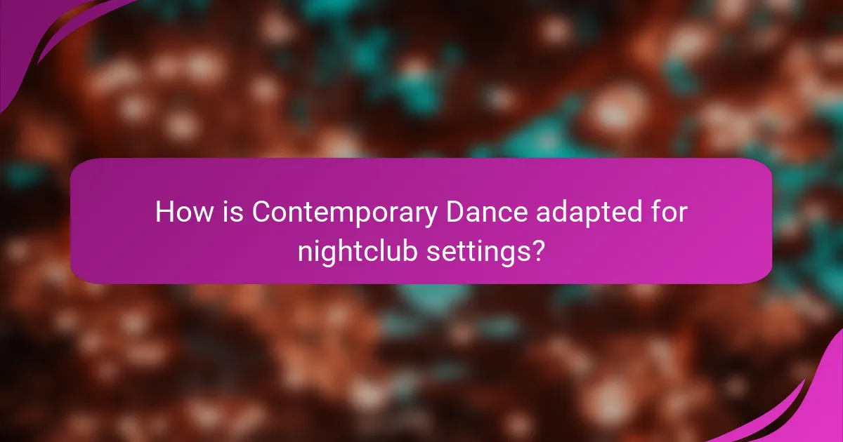 How is Contemporary Dance adapted for nightclub settings?