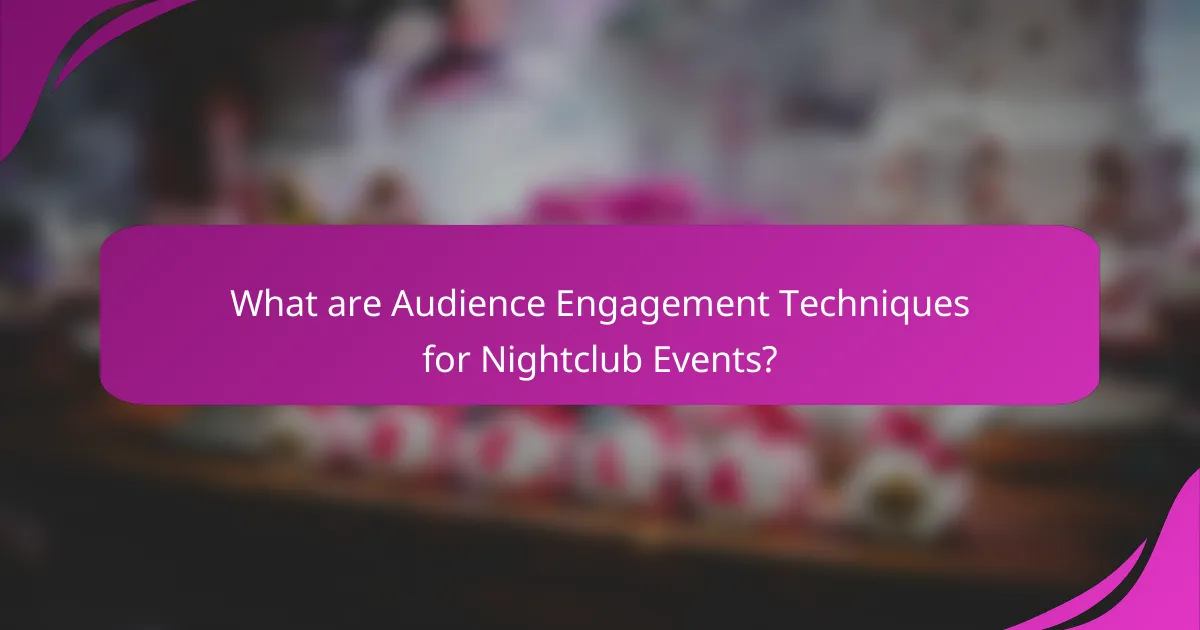What are Audience Engagement Techniques for Nightclub Events?