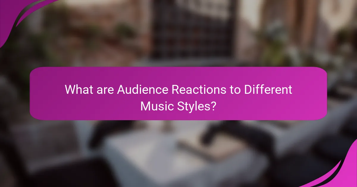What are Audience Reactions to Different Music Styles?