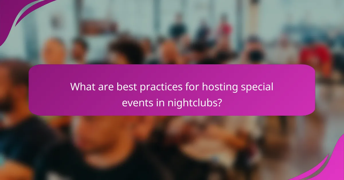 What are best practices for hosting special events in nightclubs?