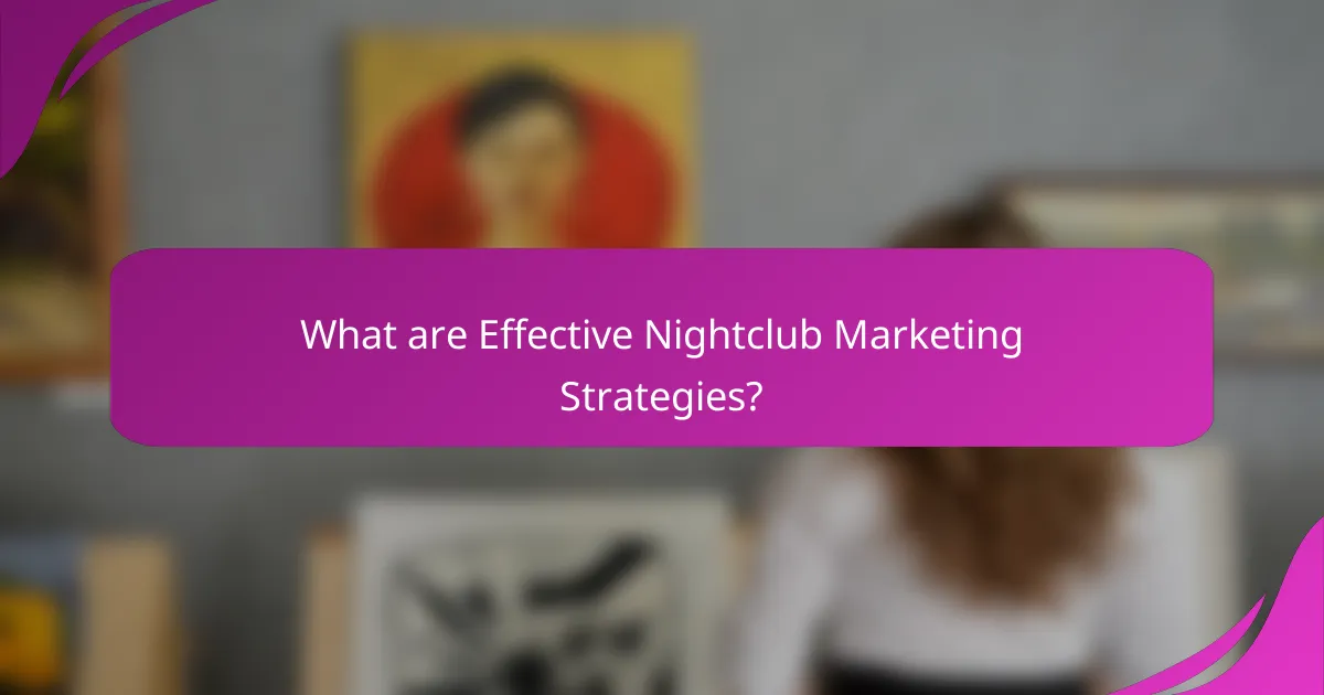 What are Effective Nightclub Marketing Strategies?