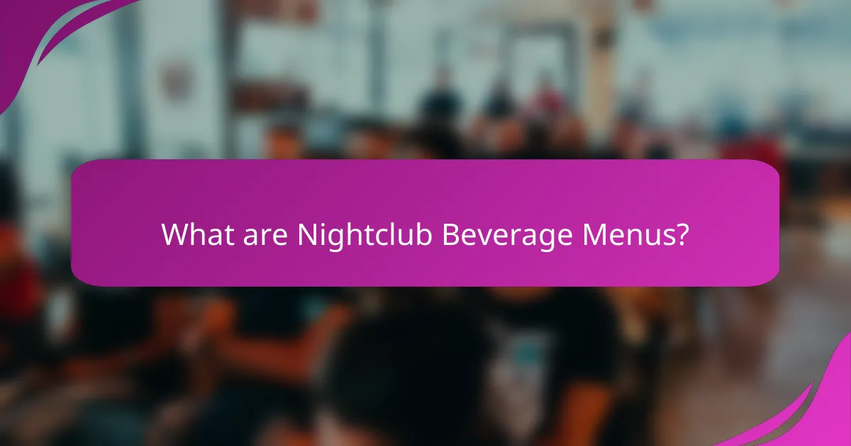 What are Nightclub Beverage Menus?
