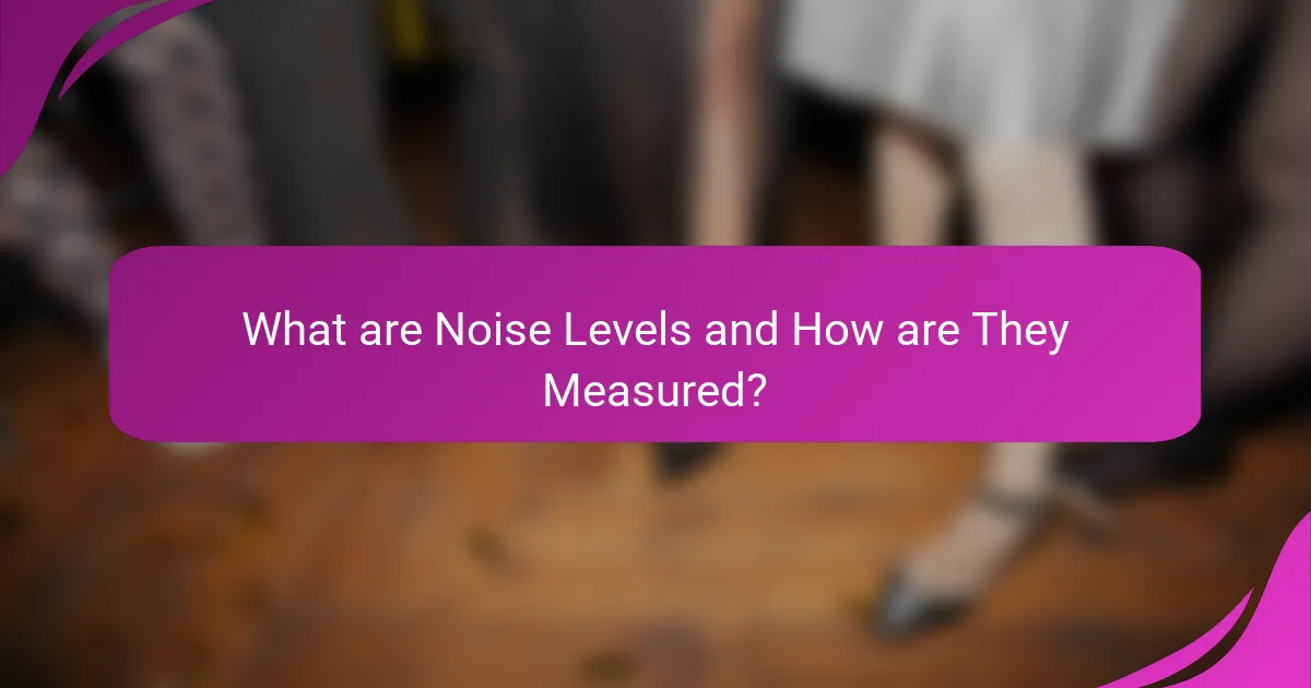 What are Noise Levels and How are They Measured?