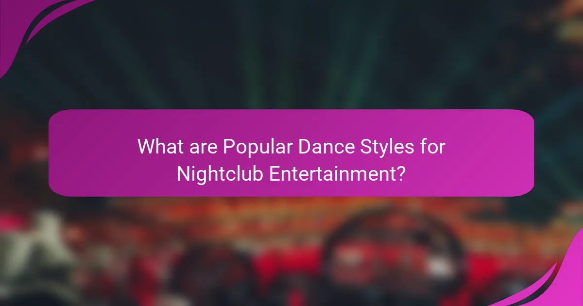 What are Popular Dance Styles for Nightclub Entertainment?