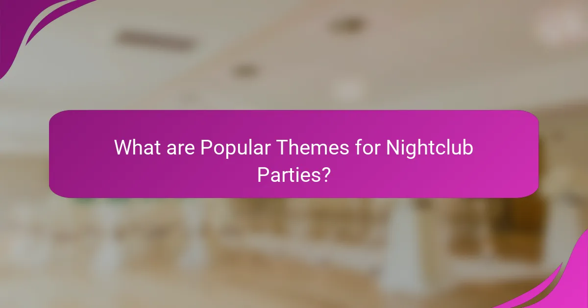 What are Popular Themes for Nightclub Parties?