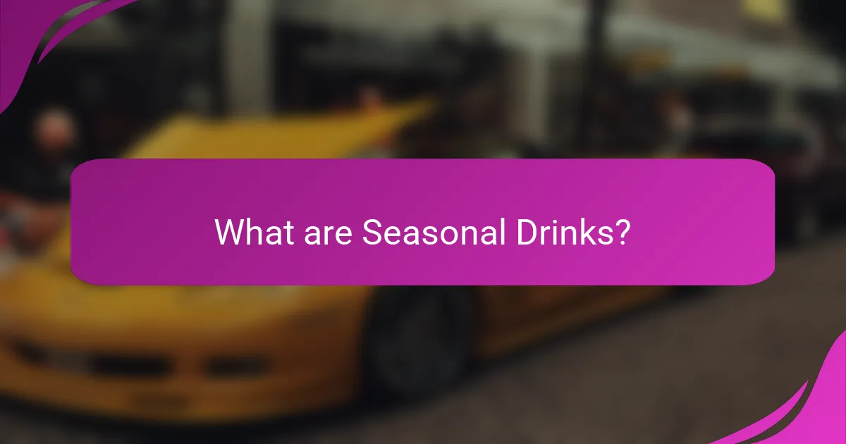 What are Seasonal Drinks?