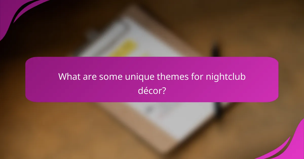 What are some unique themes for nightclub décor?