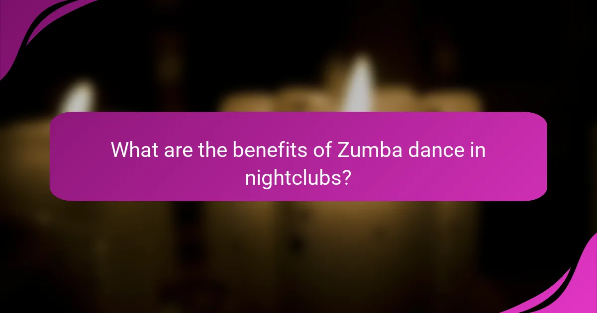 What are the benefits of Zumba dance in nightclubs?