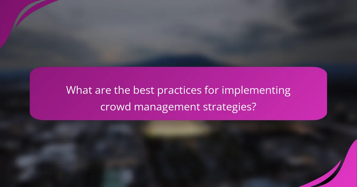What are the best practices for implementing crowd management strategies?