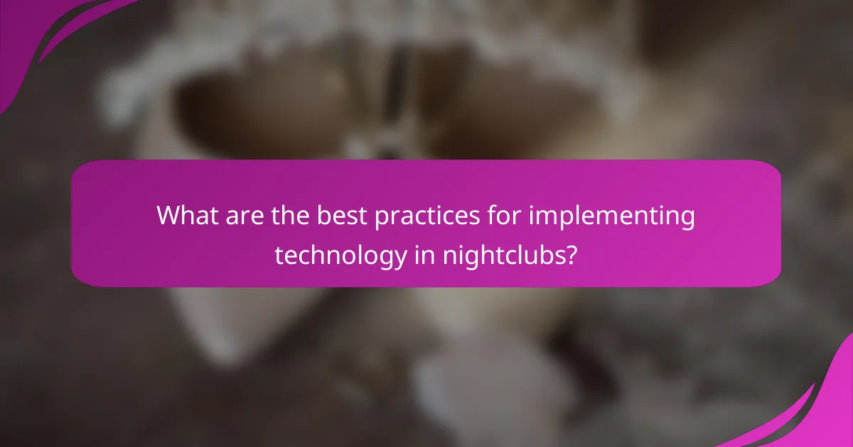 What are the best practices for implementing technology in nightclubs?