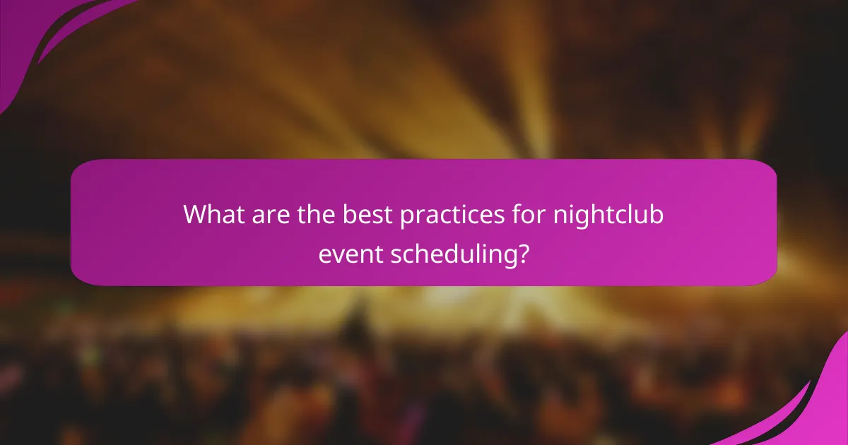 What are the best practices for nightclub event scheduling?