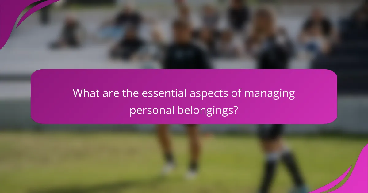 What are the essential aspects of managing personal belongings?