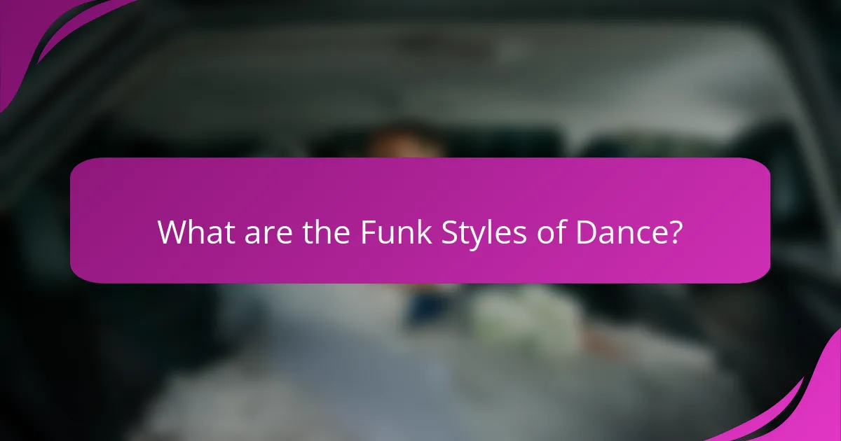 What are the Funk Styles of Dance?