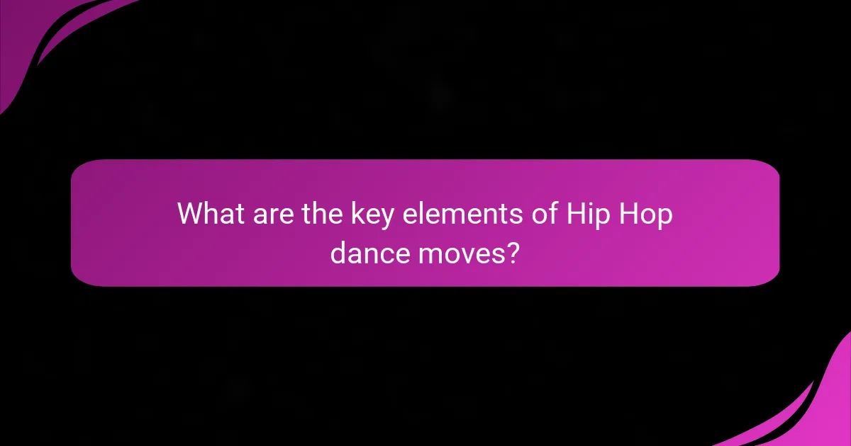 What are the key elements of Hip Hop dance moves?