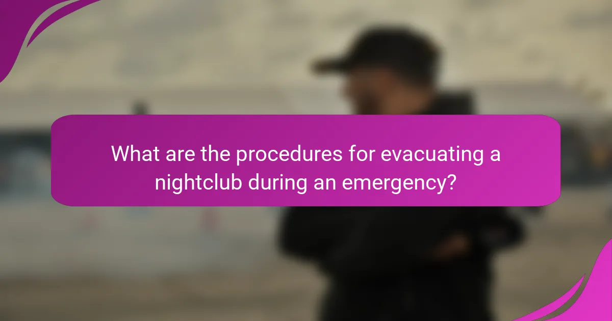 What are the procedures for evacuating a nightclub during an emergency?