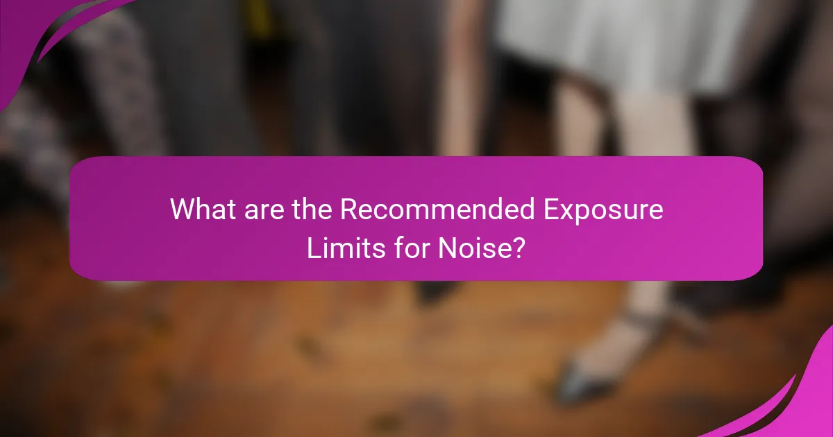 What are the Recommended Exposure Limits for Noise?