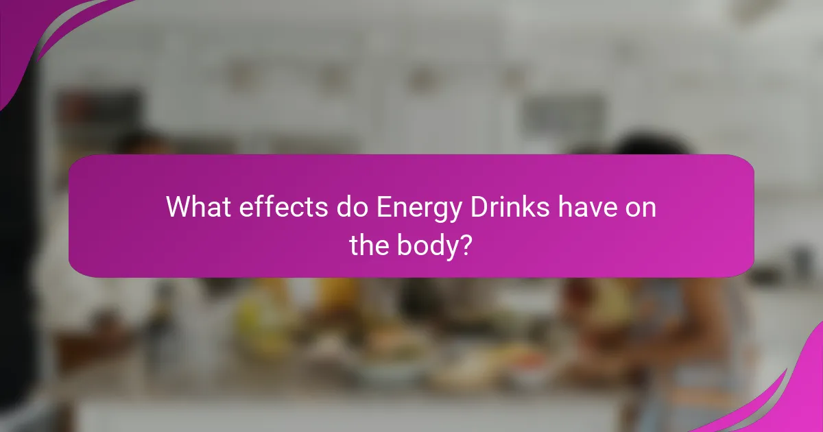 What effects do Energy Drinks have on the body?