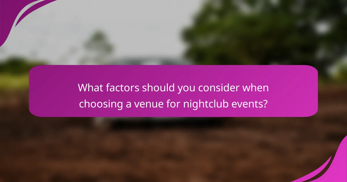 What factors should you consider when choosing a venue for nightclub events?