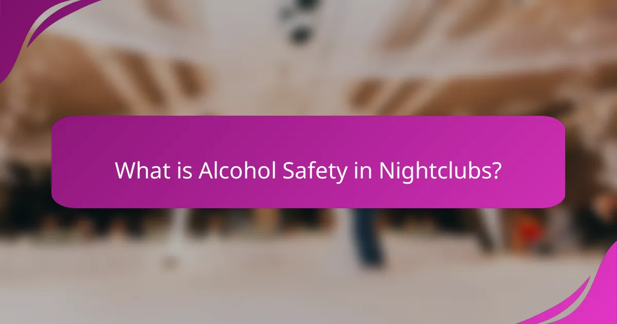 What is Alcohol Safety in Nightclubs?