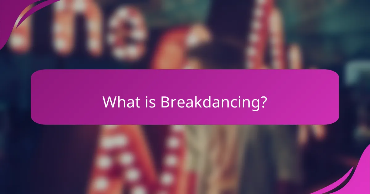 What is Breakdancing?