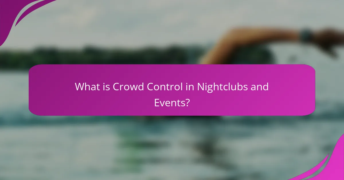 What is Crowd Control in Nightclubs and Events?