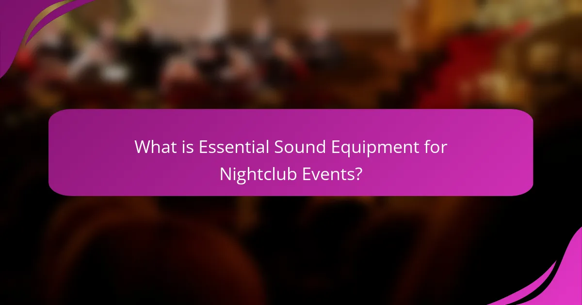 What is Essential Sound Equipment for Nightclub Events?