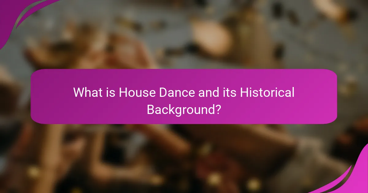 What is House Dance and its Historical Background?
