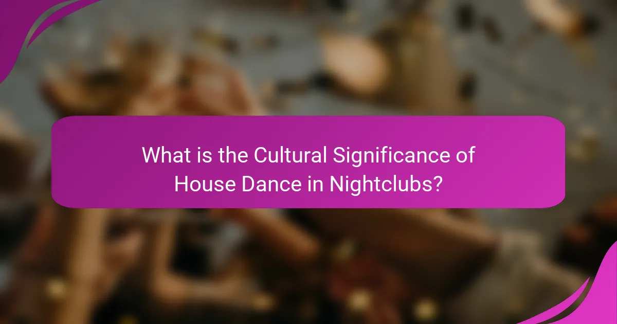 What is the Cultural Significance of House Dance in Nightclubs?