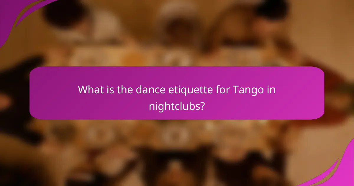 What is the dance etiquette for Tango in nightclubs?