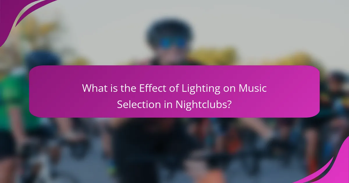 What is the Effect of Lighting on Music Selection in Nightclubs?