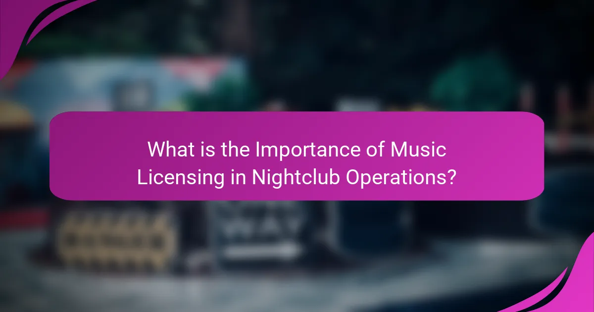 What is the Importance of Music Licensing in Nightclub Operations?