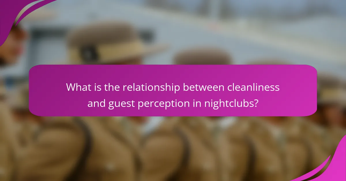 What is the relationship between cleanliness and guest perception in nightclubs?