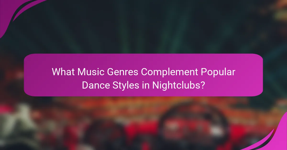 What Music Genres Complement Popular Dance Styles in Nightclubs?