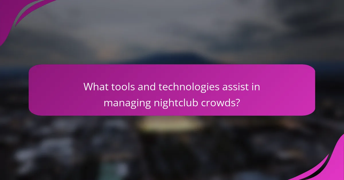 What tools and technologies assist in managing nightclub crowds?