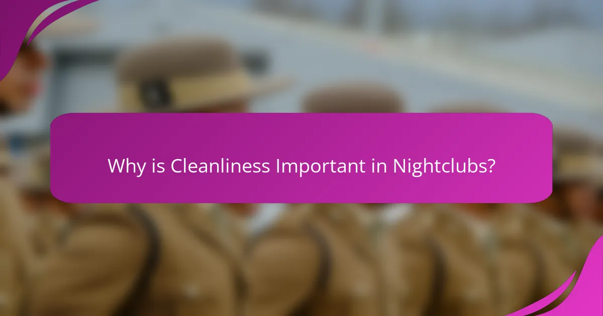 Why is Cleanliness Important in Nightclubs?
