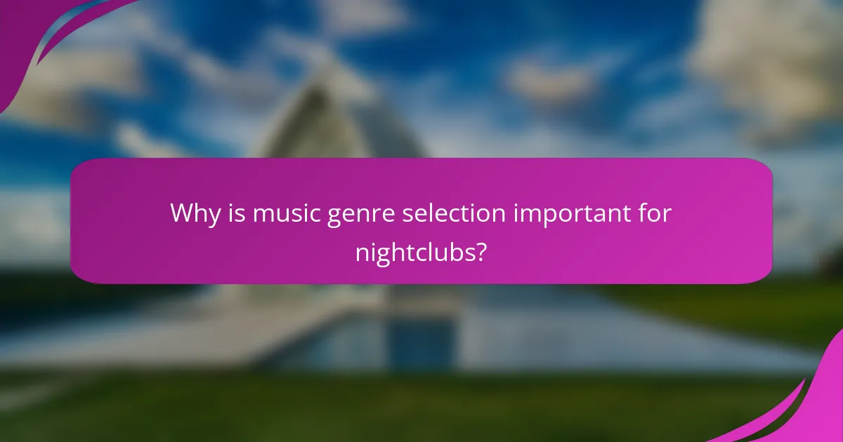 Why is music genre selection important for nightclubs?